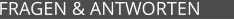 FRAGEN & ANTWORTEN